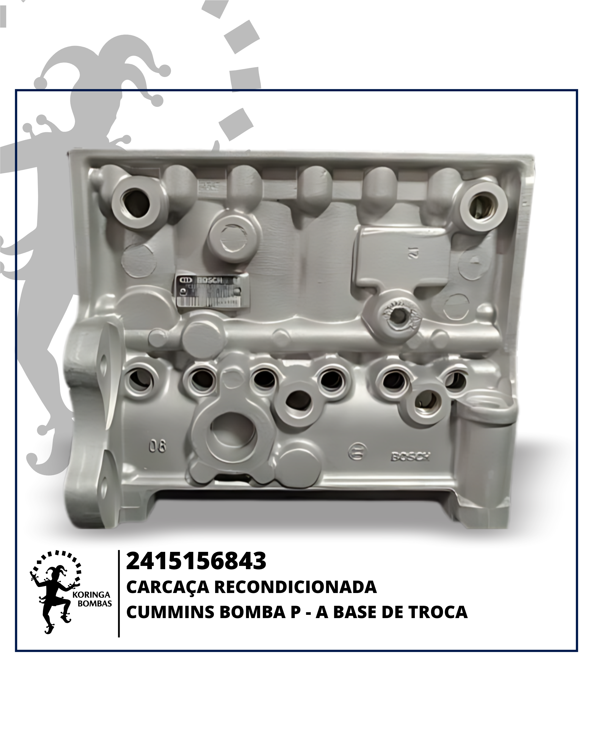 2415156843 CARCAÇA RECONDICIONADA CUMMINS